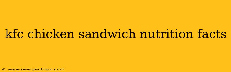 kfc chicken sandwich nutrition facts
