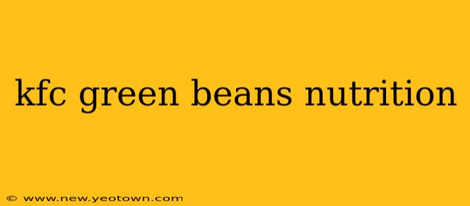 kfc green beans nutrition