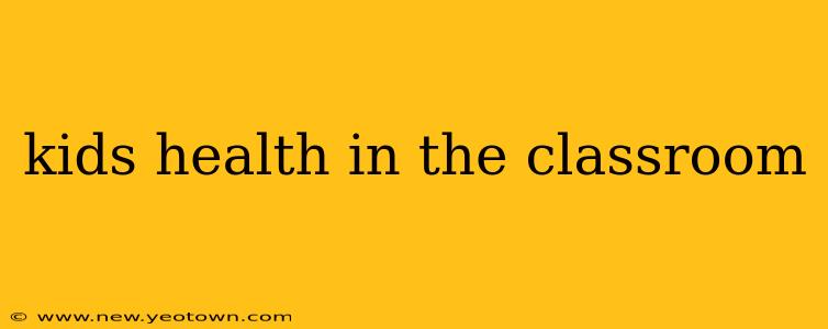 kids health in the classroom