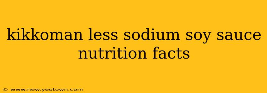 kikkoman less sodium soy sauce nutrition facts