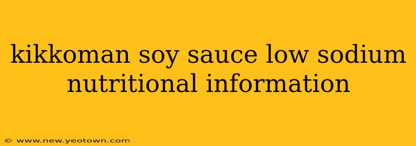 kikkoman soy sauce low sodium nutritional information