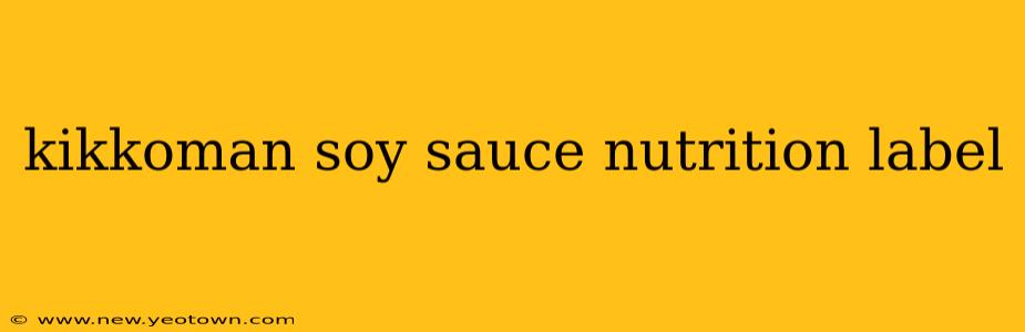 kikkoman soy sauce nutrition label