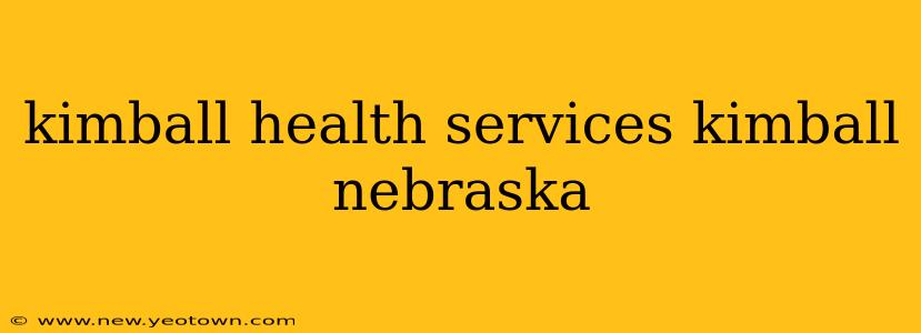 kimball health services kimball nebraska