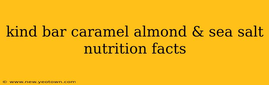 kind bar caramel almond & sea salt nutrition facts