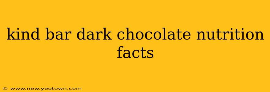 kind bar dark chocolate nutrition facts