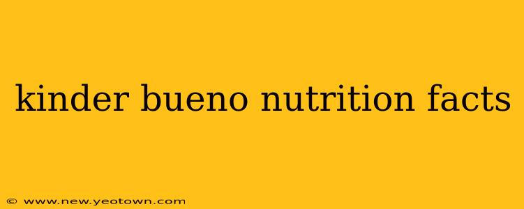 kinder bueno nutrition facts