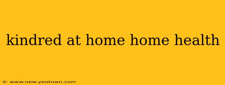 kindred at home home health