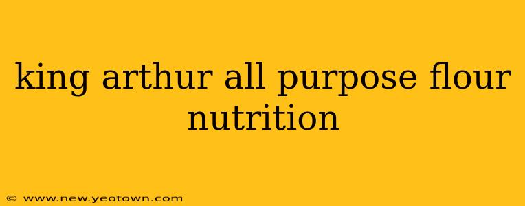 king arthur all purpose flour nutrition