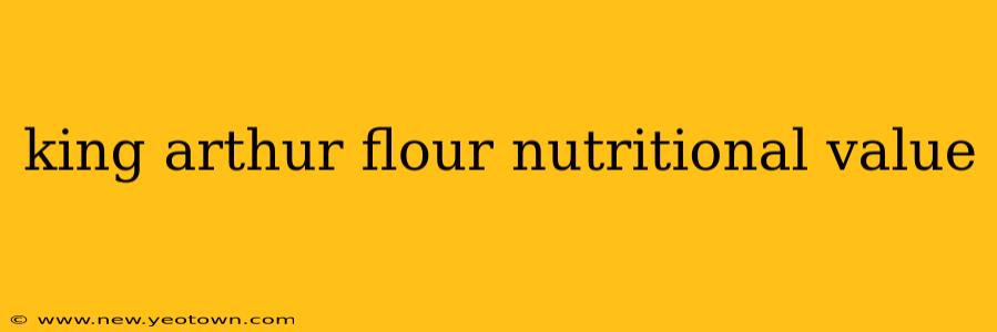 king arthur flour nutritional value