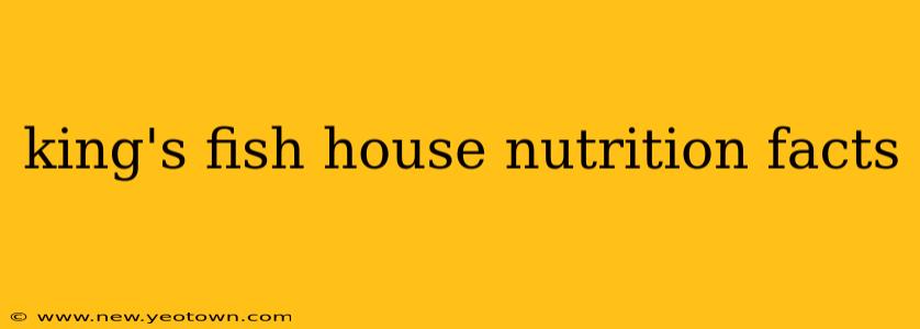 king's fish house nutrition facts