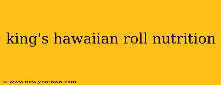 king's hawaiian roll nutrition