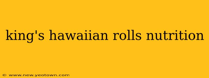 king's hawaiian rolls nutrition