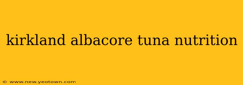 kirkland albacore tuna nutrition