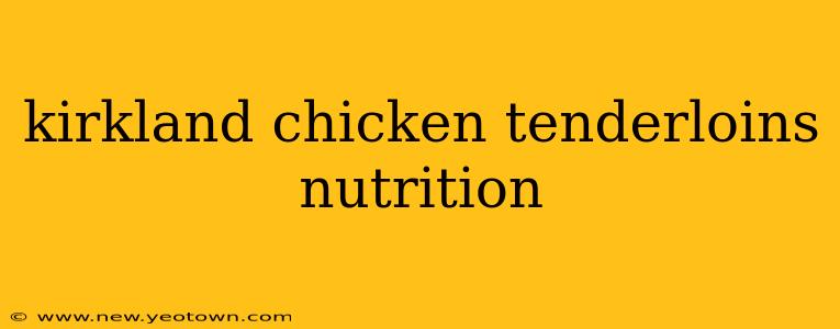 kirkland chicken tenderloins nutrition