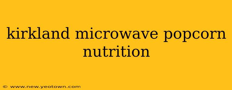 kirkland microwave popcorn nutrition