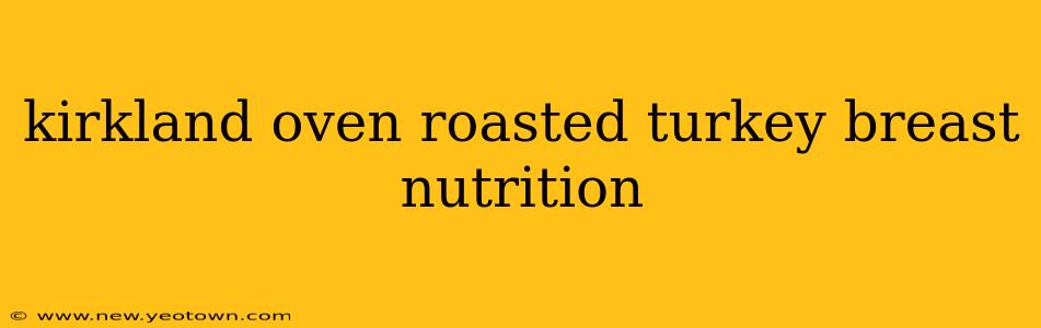 kirkland oven roasted turkey breast nutrition