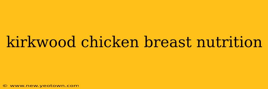 kirkwood chicken breast nutrition