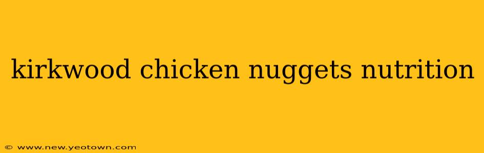 kirkwood chicken nuggets nutrition