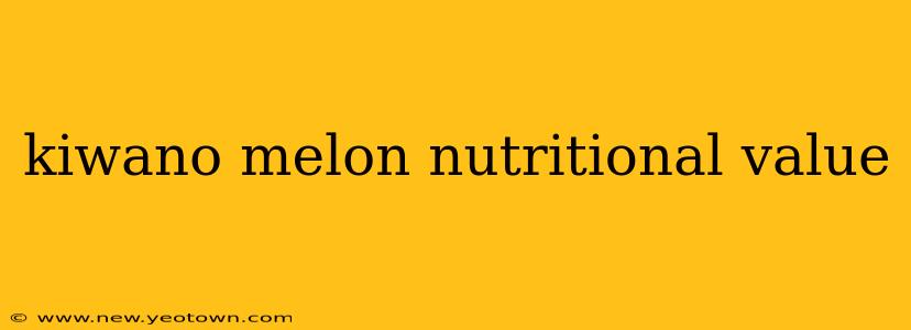 kiwano melon nutritional value