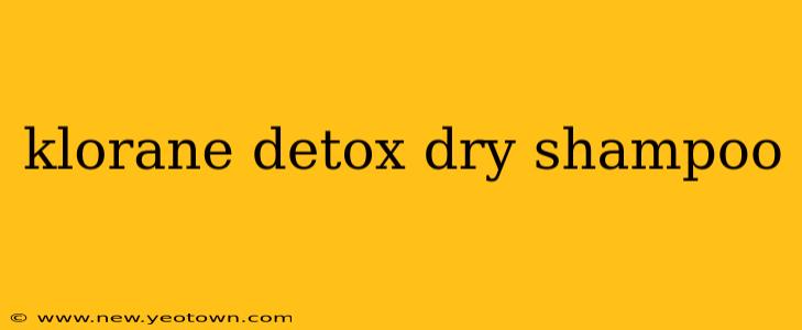 klorane detox dry shampoo