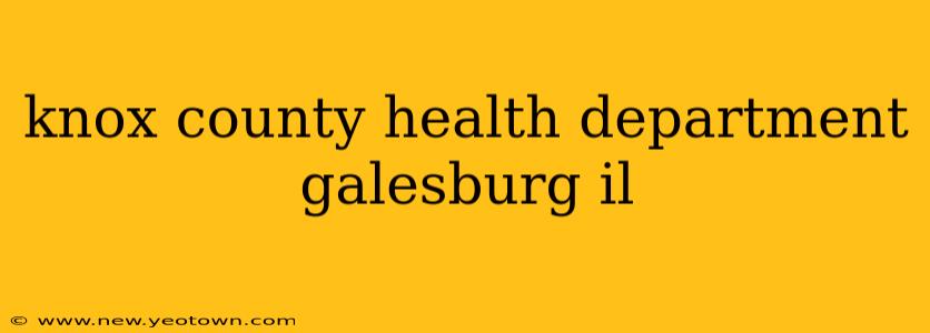 knox county health department galesburg il