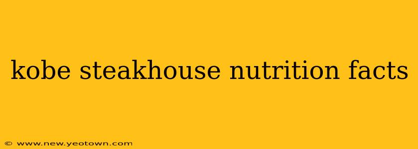 kobe steakhouse nutrition facts
