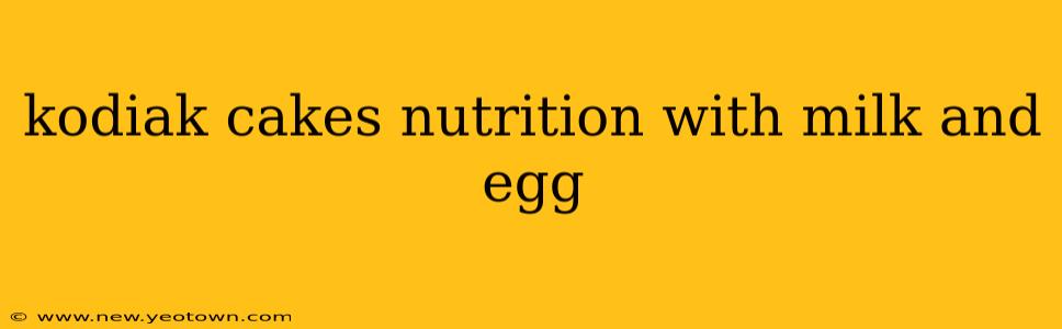 kodiak cakes nutrition with milk and egg