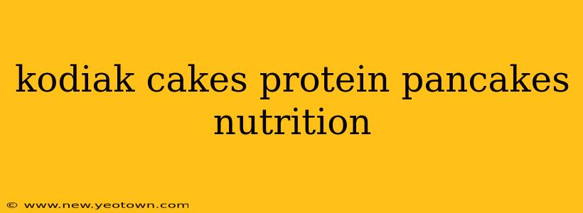 kodiak cakes protein pancakes nutrition
