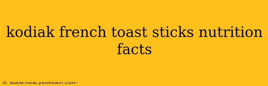 kodiak french toast sticks nutrition facts