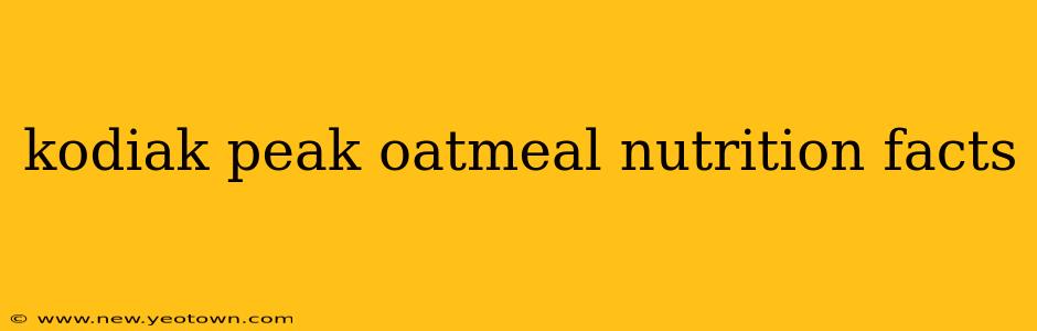 kodiak peak oatmeal nutrition facts