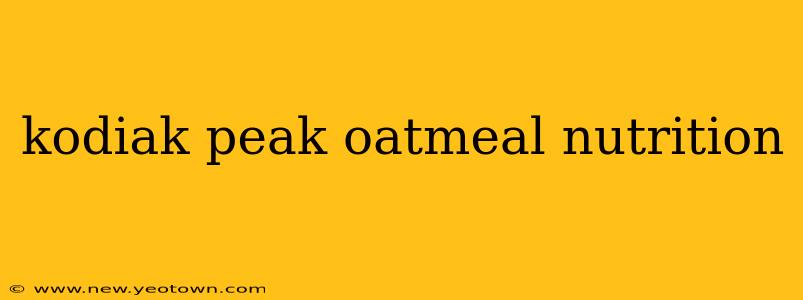 kodiak peak oatmeal nutrition