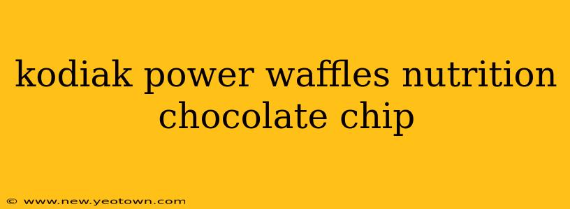 kodiak power waffles nutrition chocolate chip