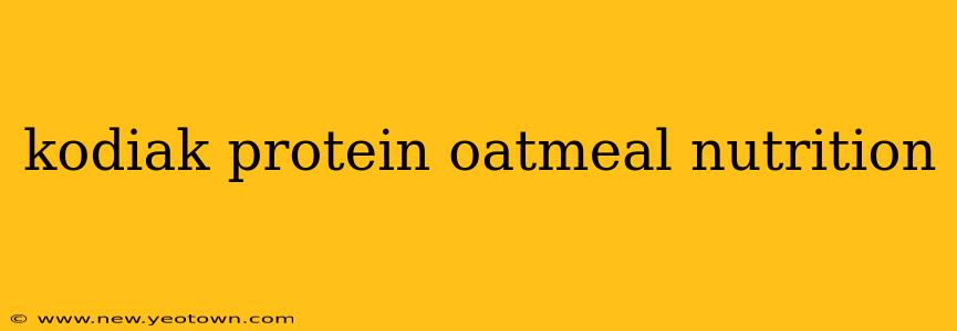 kodiak protein oatmeal nutrition