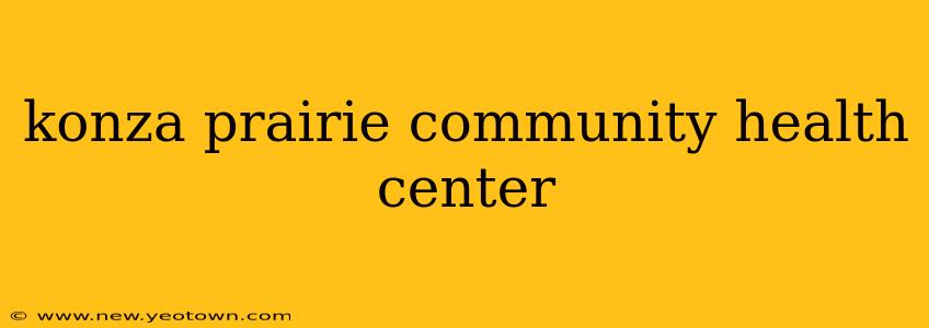 konza prairie community health center