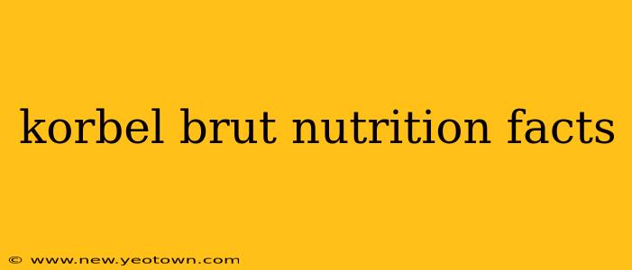 korbel brut nutrition facts