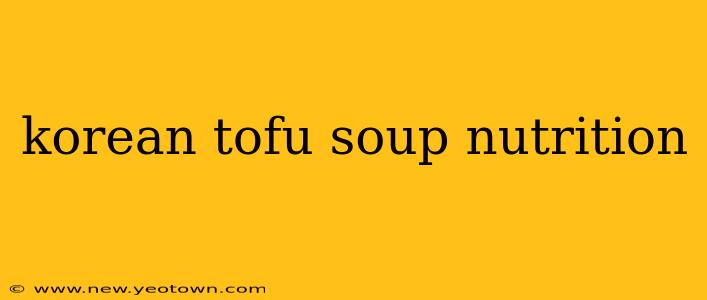 korean tofu soup nutrition