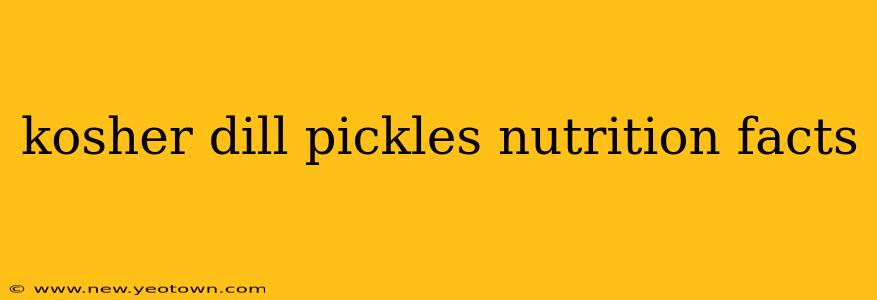 kosher dill pickles nutrition facts