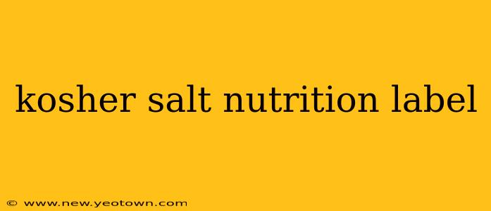 kosher salt nutrition label