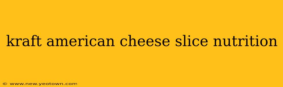 kraft american cheese slice nutrition