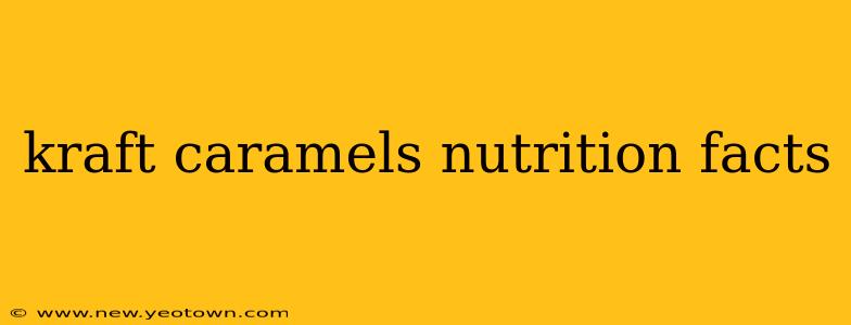 kraft caramels nutrition facts