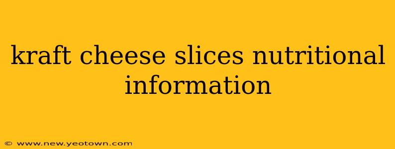 kraft cheese slices nutritional information