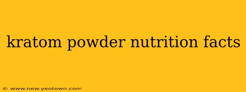 kratom powder nutrition facts