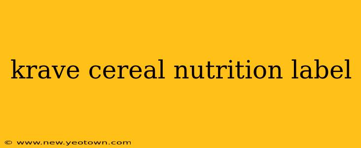 krave cereal nutrition label