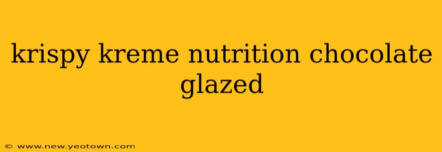 krispy kreme nutrition chocolate glazed