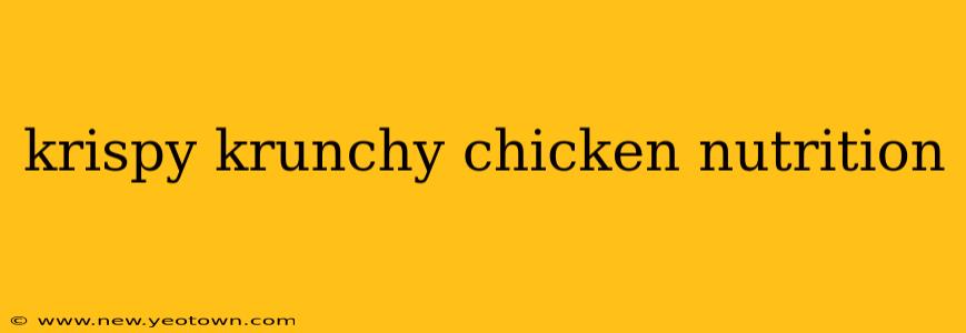 krispy krunchy chicken nutrition