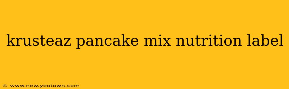 krusteaz pancake mix nutrition label