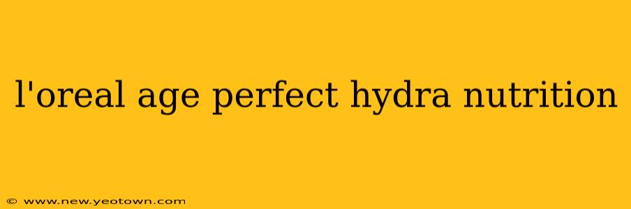 l'oreal age perfect hydra nutrition