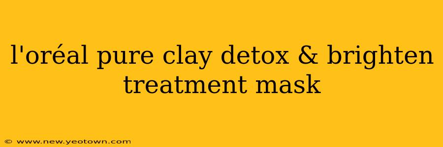 l'oréal pure clay detox & brighten treatment mask