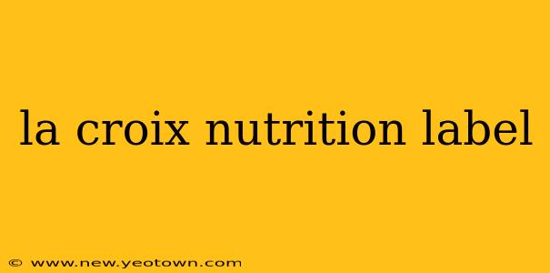 la croix nutrition label