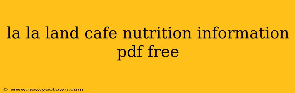 la la land cafe nutrition information pdf free